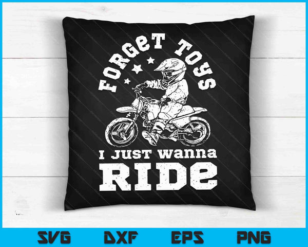 Vergeet speelgoed, ik wil gewoon rijden Dirt Bike Rider Boys Motocross SVG PNG Digital Cutting Files
