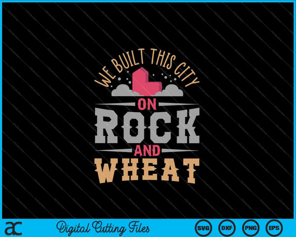 We Built This City On Rock And Wheat Or Board Game SVG PNG Cutting Printable Files