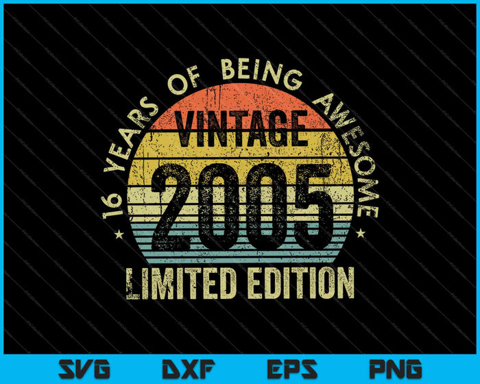 16 años de ser impresionante Vintage 2005 Edición limitada SVG PNG Cortando archivos imprimibles