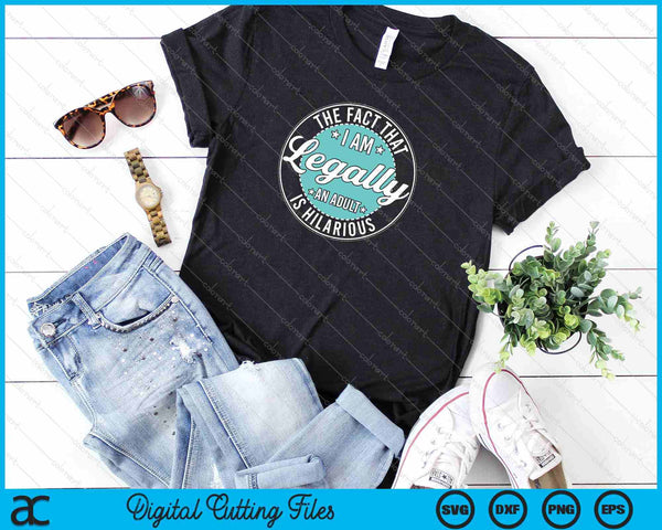 Soy legalmente un adulto es divertido 18 cumpleaños SVG PNG cortando archivos imprimibles - on a t-shirt