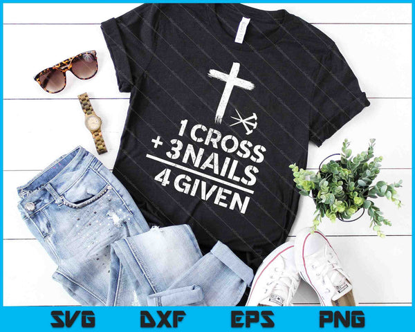 Cross 3 Nails Forgiven Christian Easter SVG PNG Cutting Printable Files - on a t-shirt