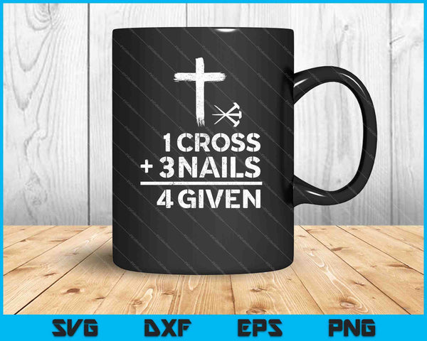 Kruis 3 nagels vergeven christelijke Pasen SVG PNG snijden afdrukbare bestanden