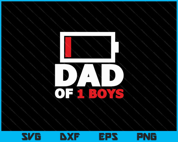 Dad Of 1 Boys SVG PNG Cutting Printable Files