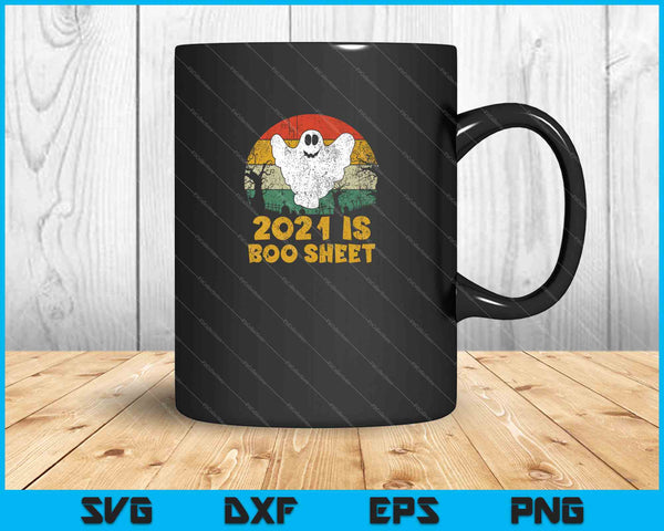 2021 Is Boo shirt Halloween SVG PNG Cutting Printable Files