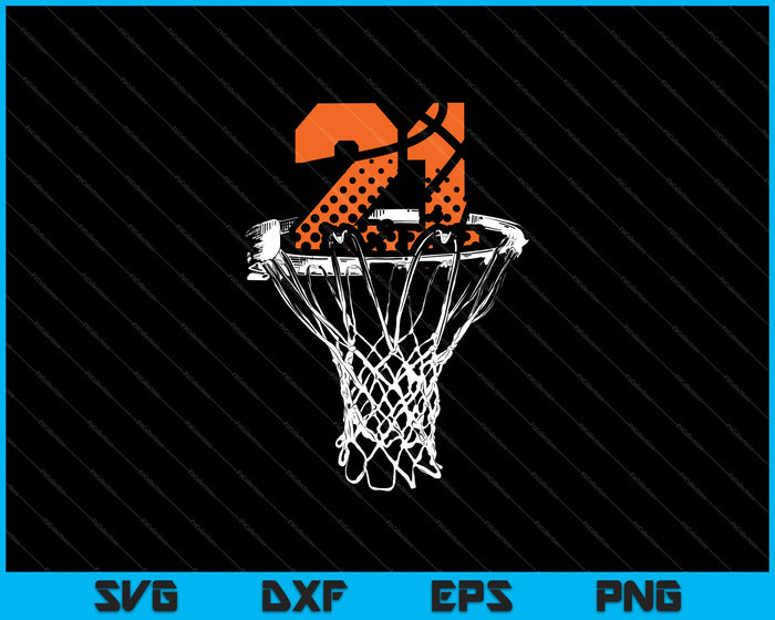 21th Birthday Basketball Svg Cutting Printable Files