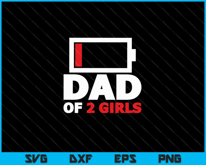 Dad Of 2 Girls SVG PNG Cutting Printable Files