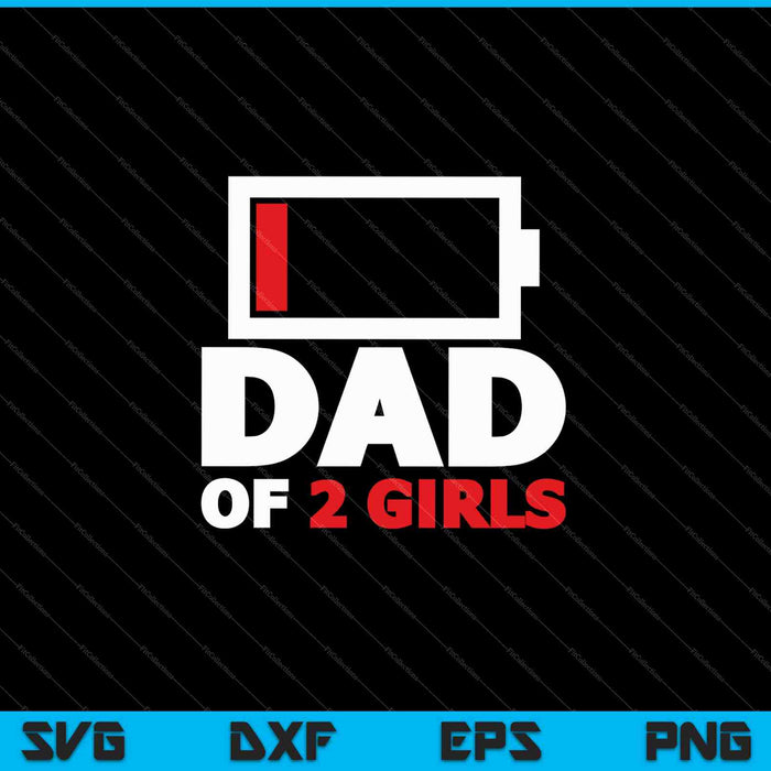 Dad Of 2 Girls SVG PNG Cutting Printable Files