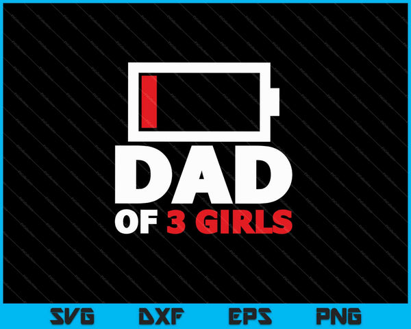 Dad Of 3 Girls SVG PNG Cutting Printable Files