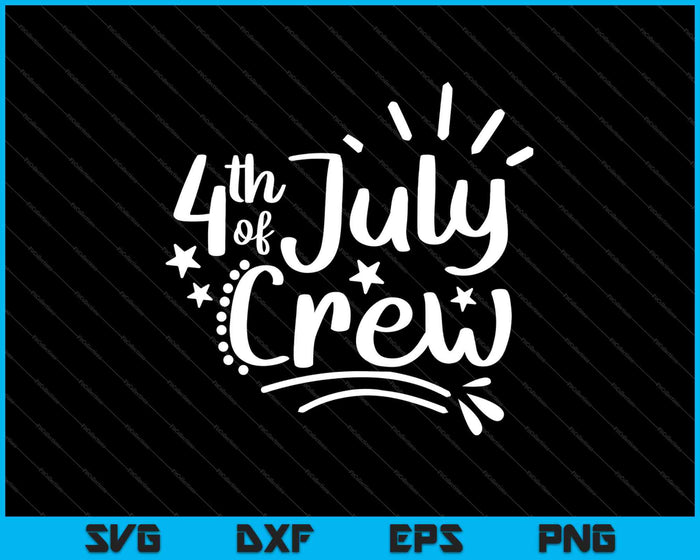 4 de julio Crew SVG PNG Cortando archivos imprimibles