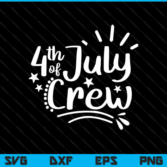 4 de julio Crew SVG PNG Cortando archivos imprimibles