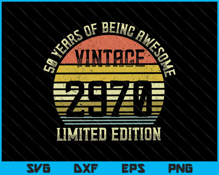 50 jaar oude Vintage 1970 Limited Edition 50e verjaardag SVG PNG snijden afdrukbare bestanden