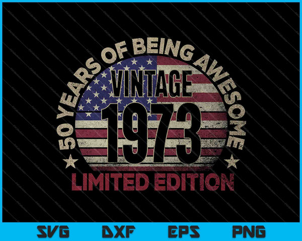 50th Birthday Vintage 1973 50 Years Old USA Flag SVG PNG Cutting Printable Files