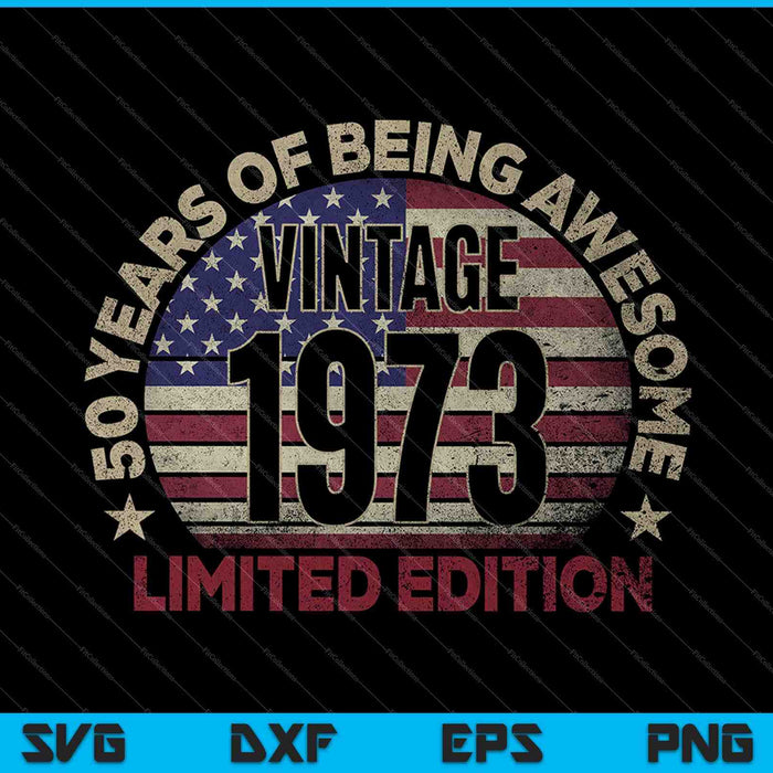 50 cumpleaños Vintage 1973 50 años bandera de EE. UU. SVG PNG cortando archivos imprimibles