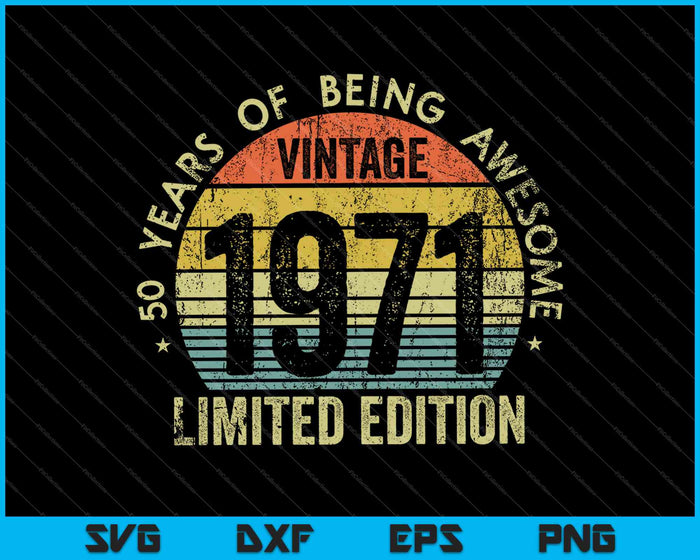 50 jaar geweldig zijn Vintage 1971 Limited Edition SVG PNG snijden afdrukbare bestanden