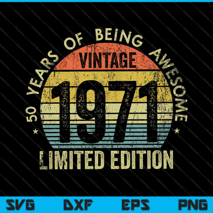 50 años de ser impresionante Vintage 1971 Edición limitada SVG PNG Cortando archivos imprimibles