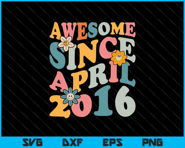 7 Years Old Awesome Since April 2016 7th Birthday SVG PNG Cutting Printable Files