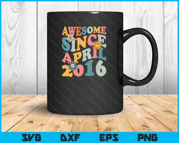 7 Years Old Awesome Since April 2016 7th Birthday SVG PNG Cutting Printable Files