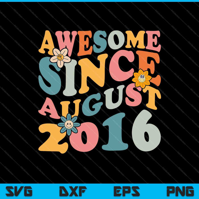 7 Years Old Awesome Since August 2016 7th Birthday SVG PNG Cutting Printable Files