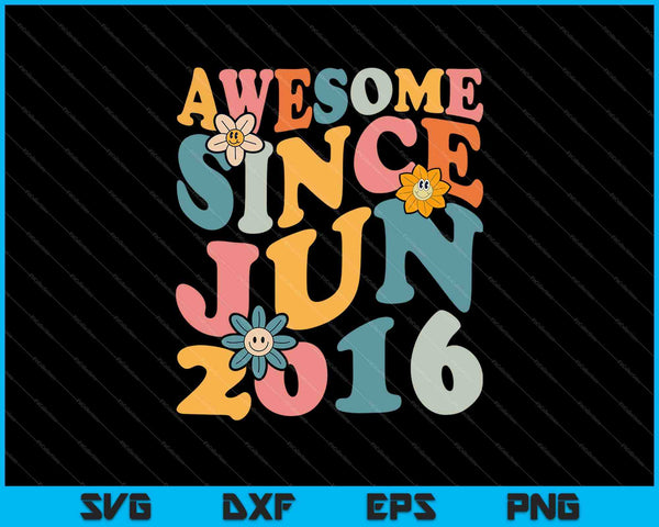 7 Years Old Awesome Since Jun 2016 7th Birthday SVG PNG Cutting Printable Files