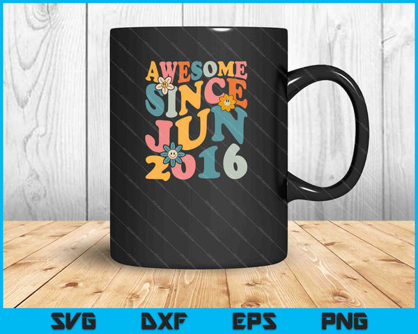 7 Years Old Awesome Since Jun 2016 7th Birthday SVG PNG Cutting Printable Files