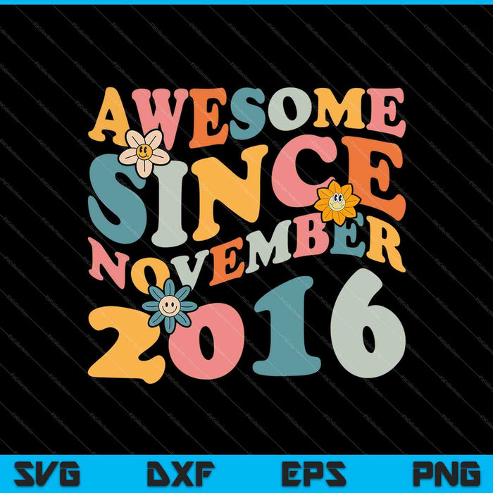 7 Years Old Awesome Since November 2016 7th Birthday SVG PNG Cutting Printable Files