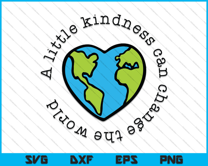 A Little Kindness Can Change The World SVG PNG Cutting Printable Files