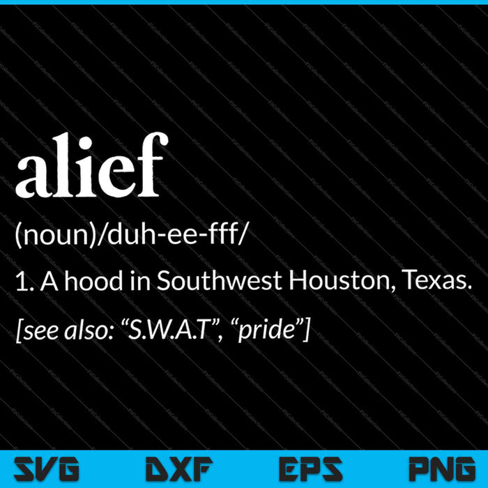 Alief  Dictionary Definition S.W.A.T and Pride SVG PNG Cutting Printable Files