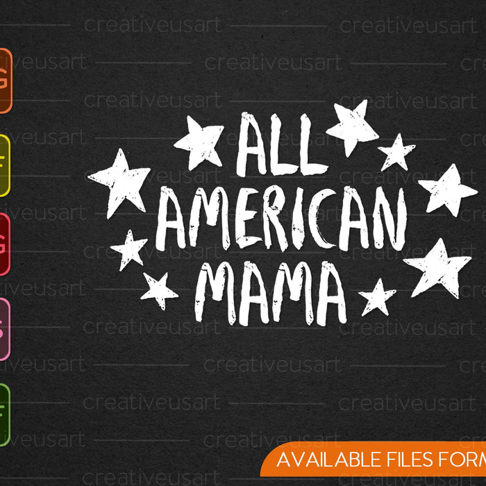 All American Mama 4 de julio SVG PNG cortando archivos imprimibles 