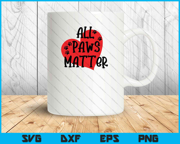 All Paws Matter Rescue Dog SVG PNG Cutting Printable Files