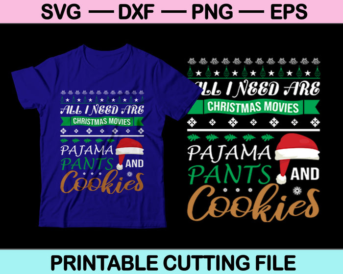 Todo lo que necesito son películas navideñas Pijama Navidad SVG PNG Archivos de corte 