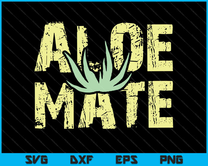 Aloe Mate SVG PNG snijden afdrukbare bestanden