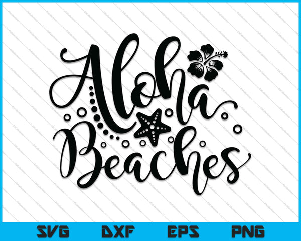 Aloha Beaches SVG PNG Cortar archivos imprimibles