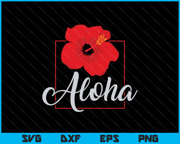 Aloha Hawaii Hibiscus Flower - Aloha Ohana Hawaiian SVG PNG Files