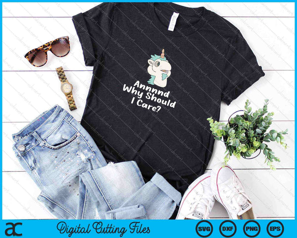 En waarom zou ik erom geven grappige sarcastische Unicorn SVG PNG snijden afdrukbare bestanden - on a t-shirt