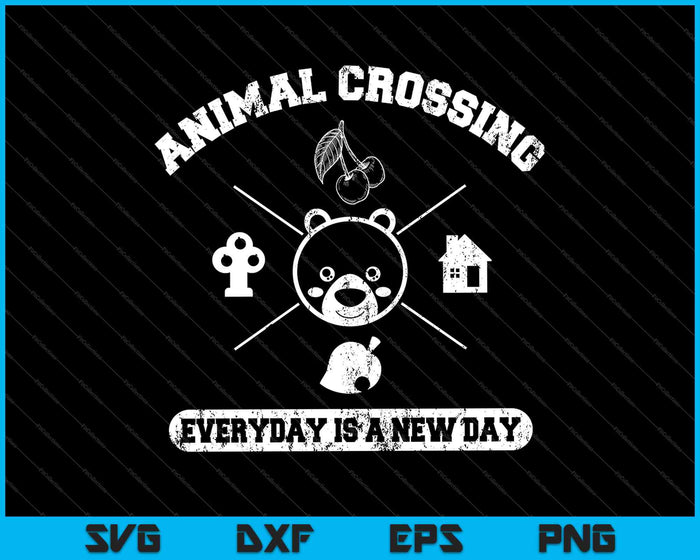 Animal Crossing Everyday Is A New Day SVG PNG Cutting Printable Files