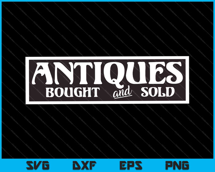 Antiques Bought And Sold SVG PNG Cutting Printable Files