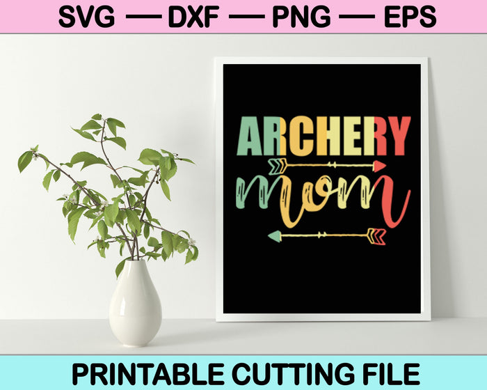 Tiro con arco mamá SVG PNG cortando archivos imprimibles