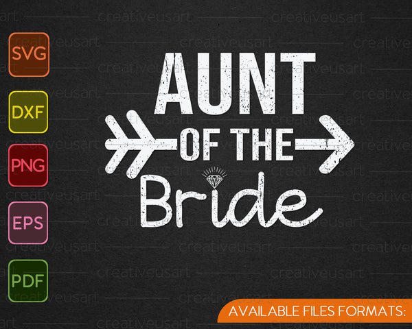 Aunt of the Bride SVG PNG Cutting Printable Files