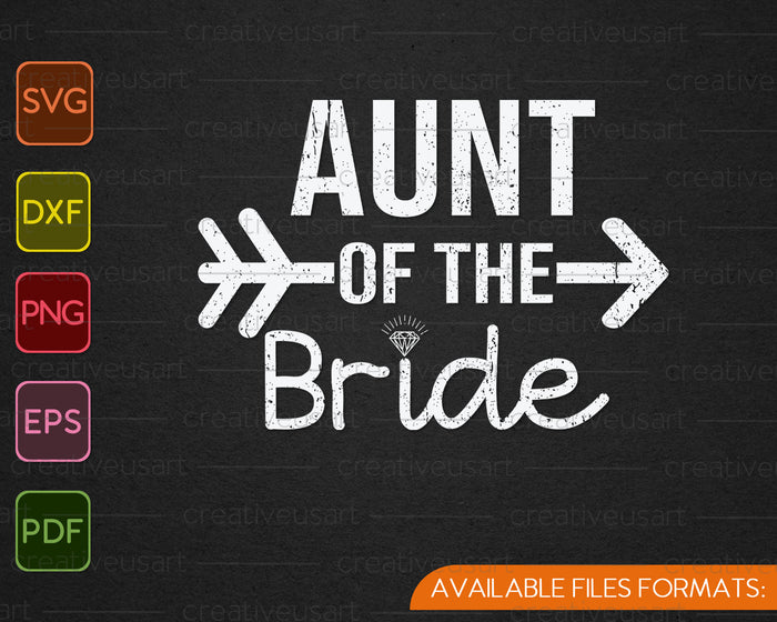 Aunt of the Bride SVG PNG Cutting Printable Files
