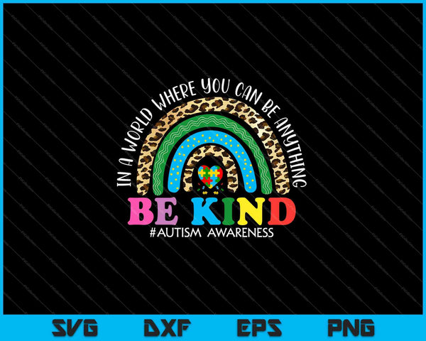 Be Kind Leopard Rainbow Autism Awareness SVG PNG Cutting Printable Files