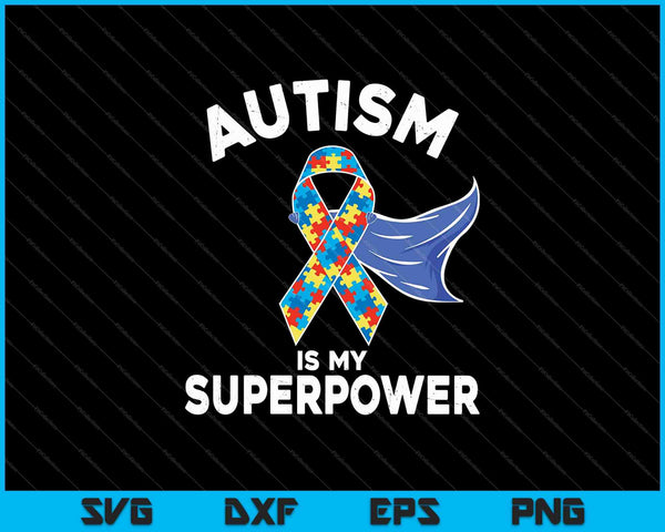 El autismo es mi superpoder SVG PNG cortando archivos imprimibles