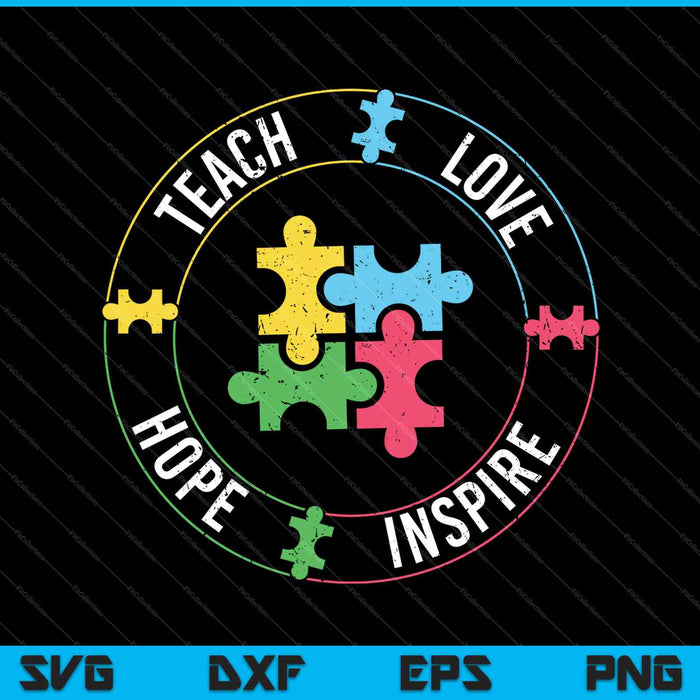 Autism Awareness Love Hope Inspire Special Ed Teacher SVG PNG Cutting Printable Files