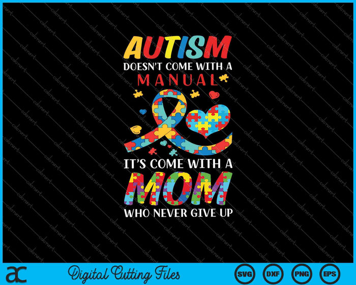 Autism Mom Doesn't Come With A Manual SVG PNG Cutting Printable Files
