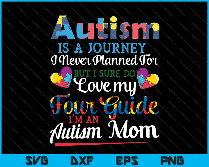 Autisme is een reis, autisme moeder shirt SVG PNG snijden afdrukbare bestanden