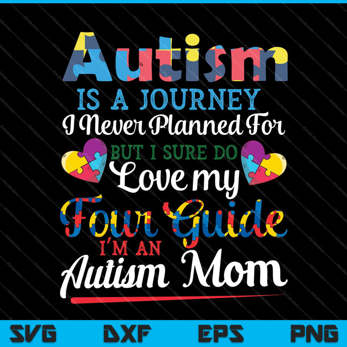 Autism Is A Journey, Autism Mom Shirt SVG PNG Cutting Printable Files