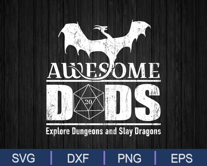 Awesome Dads Explore Dungeons and Slay Dragons Svg Cutting Printable Files