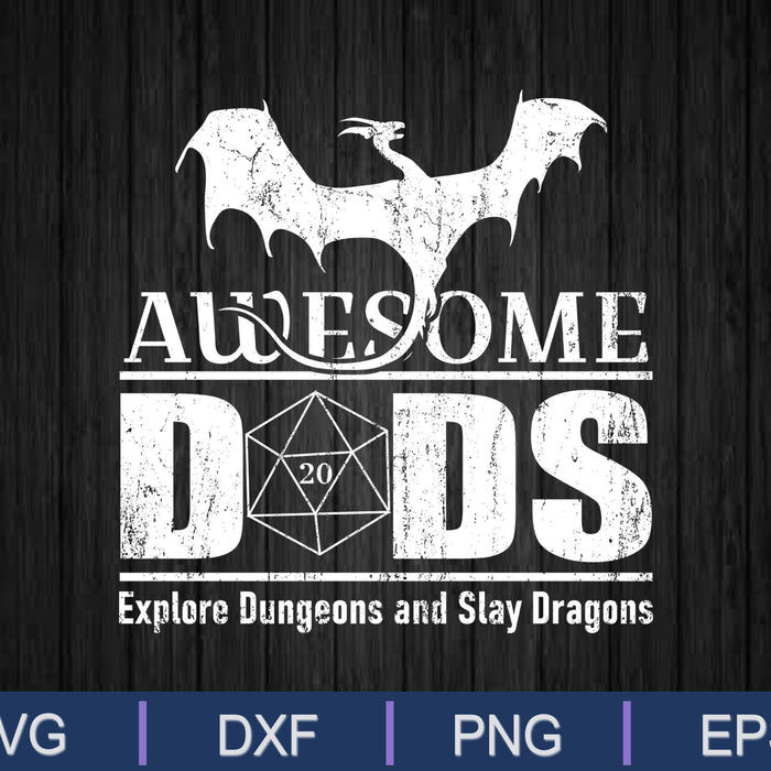 Awesome Dads Explore Dungeons and Slay Dragons Svg Cutting Printable Files