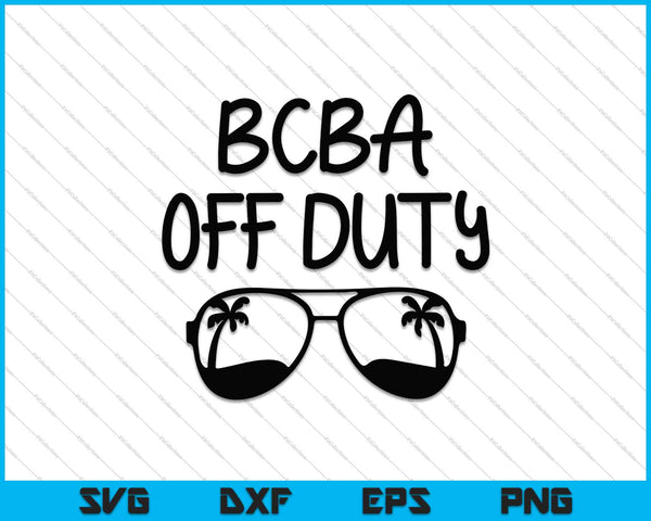 BCBA Off Duty SVG PNG Cutting Printable Files