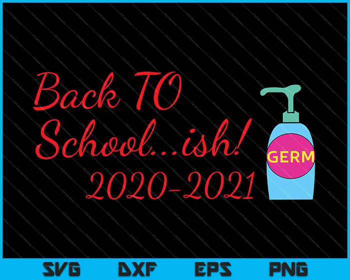 Back To School ish 20-21 SVG PNG Cutting Printable Files
