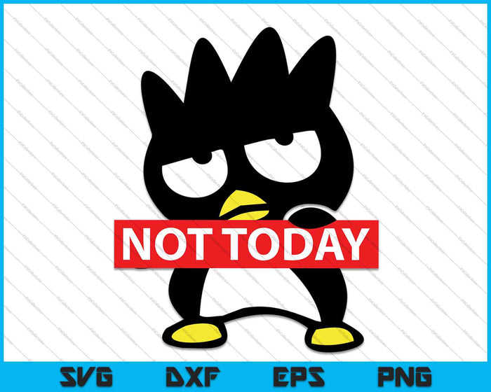 Badtz Maru Not Today Japan SVG PNG Cutting Printable Files